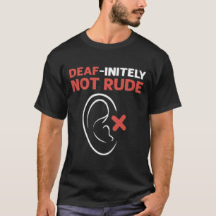 T-shirt Sourd, Pas Vraiment Rude. ASL Langue des signes ma