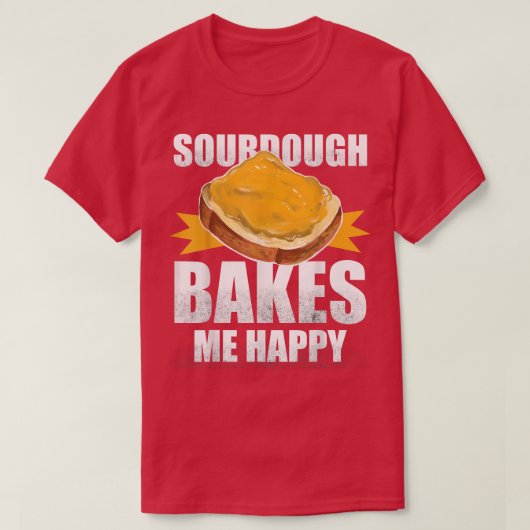 T-shirt Sourdough Me Donne Un Bon Pain À Cuire (Design devant)