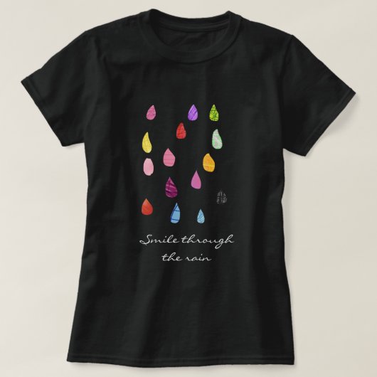 T-shirt Souriez à travers la citation de pluie (Design devant)