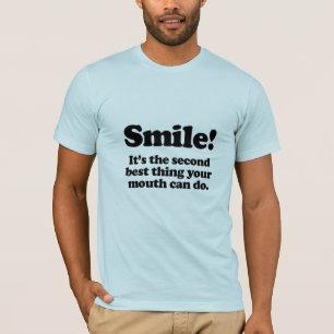 T-shirt Souriez. C'est la deuxième meilleure chose que ta