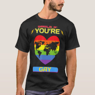 T-shirt Souriez si vous êtes gay drôle dire sarcastique dr