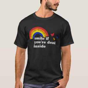T-shirt Souriez si vous êtes mort à l'intérieur de Rainbow
