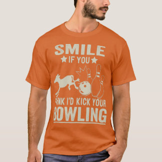 T-shirt Souriez Si Vous Pensez Que Ix27D Tire Votre Bowlin