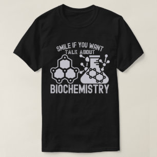 T-shirt Souriez si vous voulez parler de biochimie