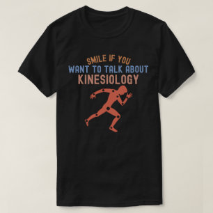 T-shirt Souriez si vous voulez parler de kinésiologie