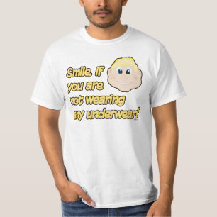 T-shirt Sourire, si vous n'utilisez aucun sous-vêtement !