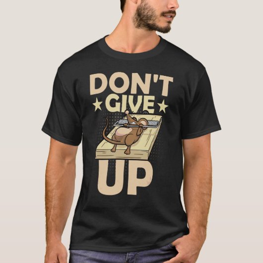 T-shirt Souris N'Abandonne Jamais Souris Dans Piège Souris (Devant)