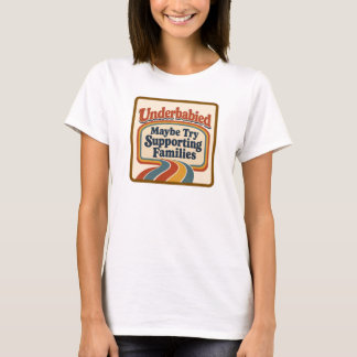 T-shirt Sous-bébéisé : Soutenir les familles