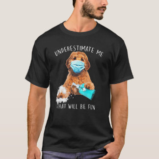 T-shirt Sous-Estime-Moi Qui Sera Amusant Drôle À Dire Lab
