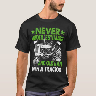 T-shirt Sous-estimer un vieil homme avec un tracteur 