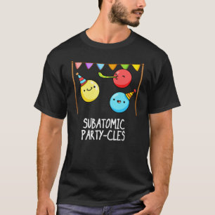 T-shirt Sous-groupe des partis atomiques Funny Science Pun