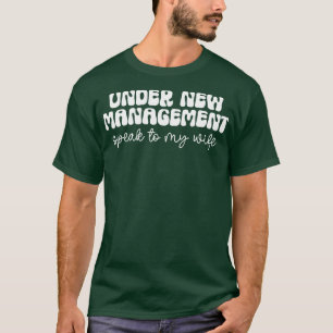 T-shirt Sous La Nouvelle Direction Parle À Ma Femme 3