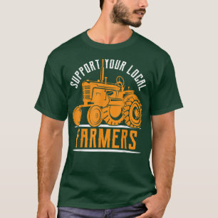 T-shirt Soutenez vos agriculteurs locaux Tractor Farming T