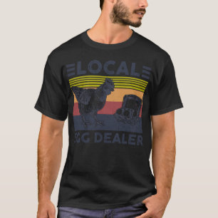 T-shirt Soutenez vos concessionnaires locaux d'oeufs