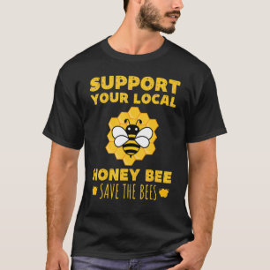 T-shirt Soutenez Votre Abeille De Miel Locale Sauvez L'Abe