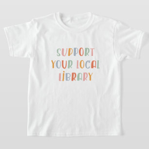T-shirt Soutenez Votre Bibliothèque Locale