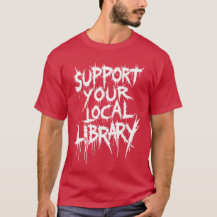 T-shirt Soutenez votre bibliothèque locale Horreur Bibliop