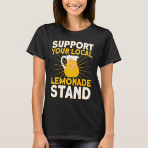 T-shirt Soutenez Votre Entreprise Locale De Limonade Stand