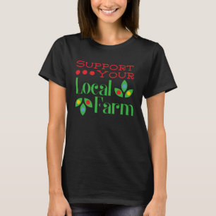 T-shirt Soutenez Votre Ferme Locale Paysans Agricultur