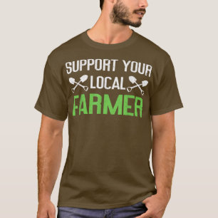 T-shirt Soutenez votre fermier local Agricole Lover Funny