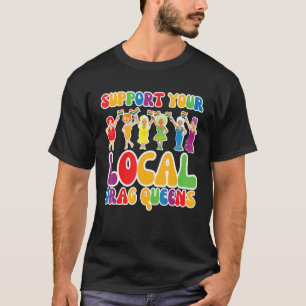 T-shirt Soutenez votre Reine Drague Locale Arc-en-ciel Tra