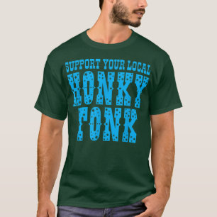 T-shirt Soutenez Votre Vêtement Tonk Honky Local