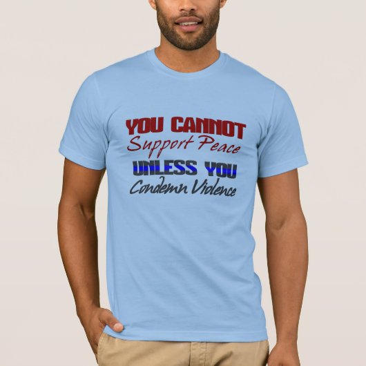 T-SHIRT SOUTENIR LA PAIX - CONDAMNER LA VIOLENCE (Devant)