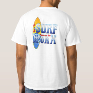 T-shirt Soutenu pour surfer obligatoire pour travailler