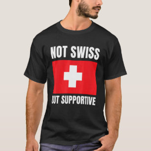 T-shirt Soutien non suisse, mais suisse