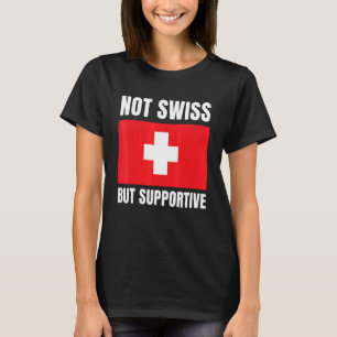 T-shirt Soutien non suisse, mais suisse