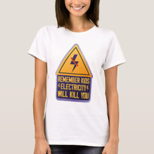 T-shirt Souviens-toi les enfants l'électricité te tuera –
