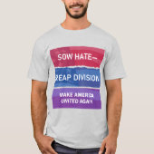 T-shirt Sow Hate-Reap Division; Make America UNITED Again (Devant)