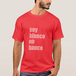 T-shirt Soy Blanco No Banco