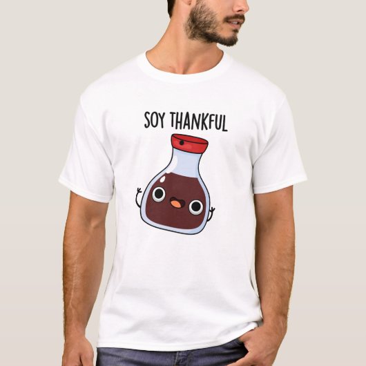 T-shirt Soy Thankful Funny Soy Sauce Pun (Devant)