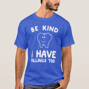 T-shirt Soyez aimable j'ont des remplissages pour faire