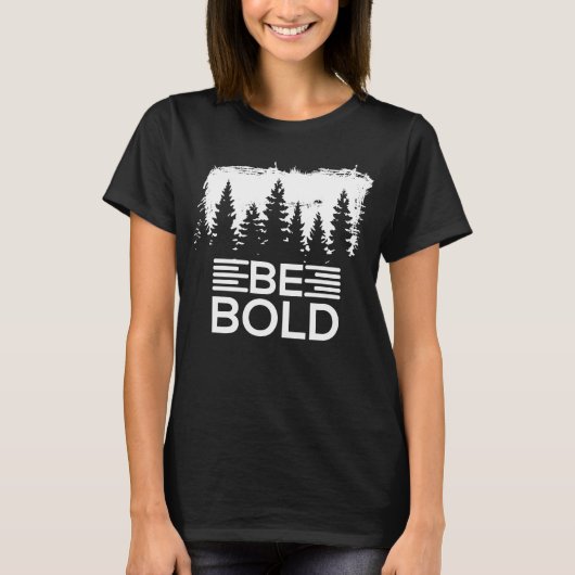 T-shirt Soyez audacieux (Devant)