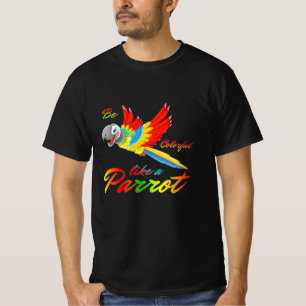 T-shirt Soyez Coloré Comme Un Perroquet