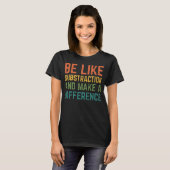T-shirt Soyez comme la soustraction, faites une différence (Devant entier)