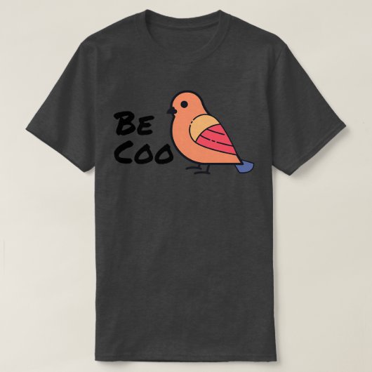 T-shirt Soyez Coo Amoureux Des Oiseaux Drôle (Design devant)