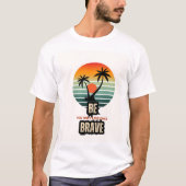 T-shirt Soyez Courageux ! (Devant)