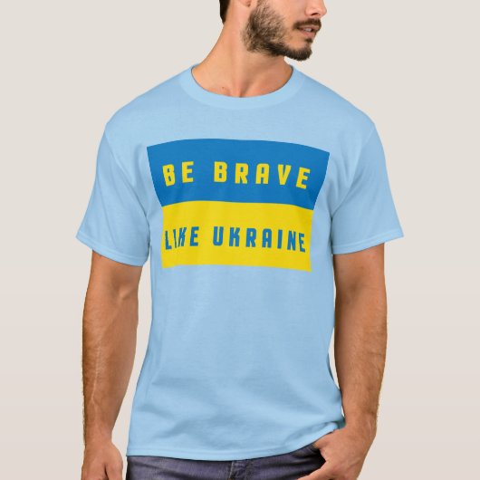T-shirt Soyez courageux comme l'Ukraine (Devant)