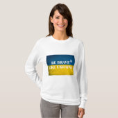 T-shirt Soyez courageux comme l'Ukraine citation textuelle (Devant entier)