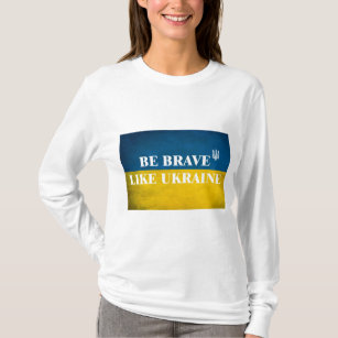 T-shirt Soyez courageux comme l'Ukraine citation textuelle