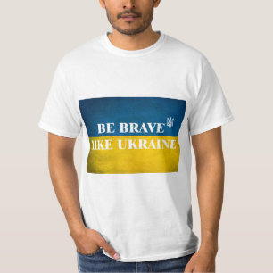 T-shirt Soyez courageux comme l'Ukraine citation textuelle