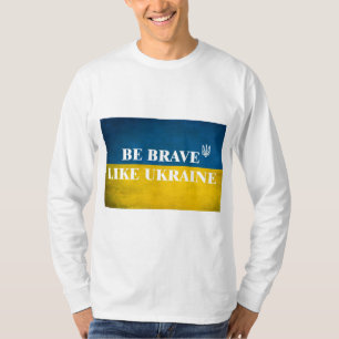 T-shirt Soyez courageux comme l'Ukraine citation textuelle
