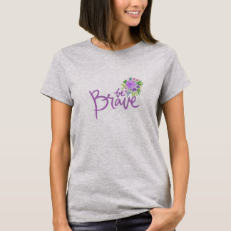 T-shirt Soyez courageux Délicat Floral Femme’s Tee