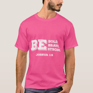 T-shirt Soyez Courageux Et Fort Joshua 19 Bible Chrétienne