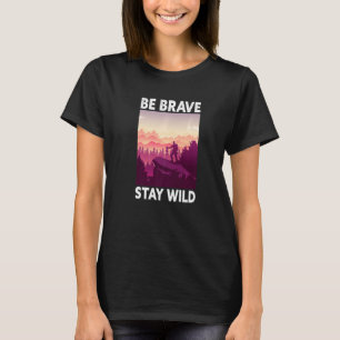 T-shirt Soyez courageux Séjour sauvage Nature Montagne Ran