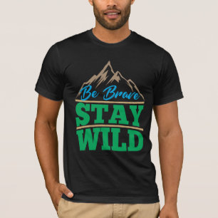 T-shirt Soyez courageux Séjournez en pleine nature Randon