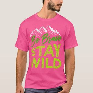 T-shirt Soyez courageux Séjournez sauvage En plein air Ran